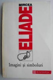Imagini si simboluri - Mircea Eliade