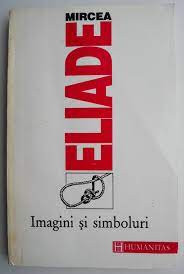 Imagini si simboluri - Mircea Eliade foto