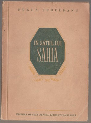 Eugen Jebeleanu - In satul lui Sahia (Editie princeps) foto