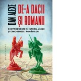 De-a dacii si romanii. O introducere in istoria limbii si etnogenezei romanilor - Dan Alexe
