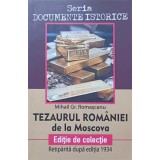 TEZAURUL ROMANIEI DE LA MOSCOVA-MIHAIL GR. ROMASCANU-142500