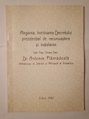 Alegerea, &icirc;nm&acirc;narea Decretului prezidențial de recunoaștere și instalarea &Icirc;nalt Prea Sfinției Sale Dr. Antonie Plămădeală...