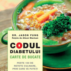 Codul diabetului. Carte de bucate. Peste 100 de retete culinare, prin care va puteti tine sub control nivelul insulinei - Fung Jason, Alison Maclean