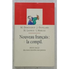 NOUVEAU FRANCAIS : LA COMPIL par M. DEMOUGEOT ...L. MARCOZ , DES MOTS INTERDITS AUX PARENTS , 1994