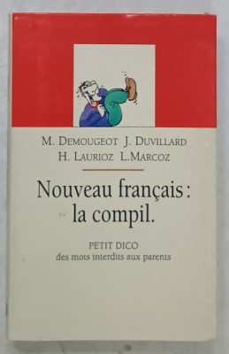 NOUVEAU FRANCAIS : LA COMPIL par M. DEMOUGEOT ...L. MARCOZ , DES MOTS INTERDITS AUX PARENTS , 1994 foto