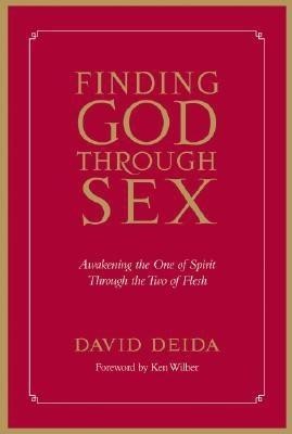Finding God Through Sex: Awakening the One of Spirit Through the Two of Flesh foto