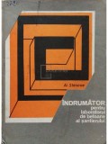 Al. Steopoe - Indrumator pentru laboratorul de betoane al santierului (editia 1972)