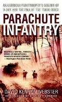 Parachute Infantry: An American Paratrooper&#039;s Memoir of D-Day and the Fall of the Third Reich