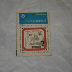 Cum e corect? - N. Mihaescu - Editura Ion Creanga - 1973