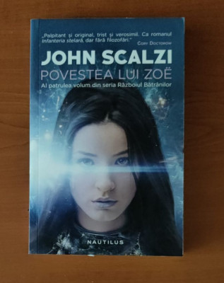 John Scalzi - Povestea lui Zoe (Seria Războiul bătr&amp;acirc;nilor - partea a IV-a) foto