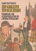 Spoken English - Manual de conversatie in limba engleza, Volumul I (Editia a IV-a revazuta) foto