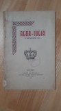 Alba-Iulia . Descriere istorica si geografica a orasului ( 1922 ) tiparita cu prilejul incoronarii din octombrie 1922 calauza turistica
