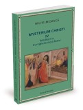 Meditații la Evanghelia după Matei. Mysterium Christi (Vol. 4) - Paperback brosat - Wilhelm Dancă - Ratio et Revelatio