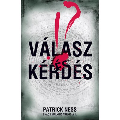 V&amp;aacute;lasz &amp;eacute;s K&amp;eacute;rd&amp;eacute;s - Chaos Walking tril&amp;oacute;gia II. - Patrick Ness foto
