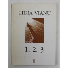 LIDIA VIANU - 1, 2 , 3 , poezii , 1997 , DEDICATIE *