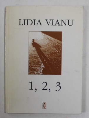 LIDIA VIANU - 1, 2 , 3 , poezii , 1997 , DEDICATIE * foto