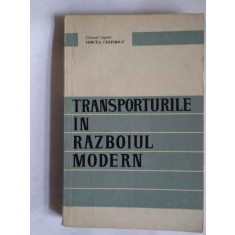 Transporturile In Razboiul Modern - Mircea Chifiriuc ,266386