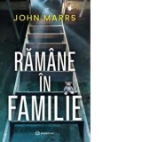 Ramane in familie - John Marrs, Madalina Udrescu