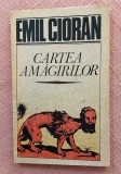 Cartea amagirilor. Editura Humanitas, 1991 - Emil Cioran