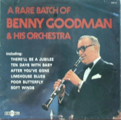 Vinil Benny Goodman And His Orchestra &amp;ndash; A Rare Batch Of Benny Goodman (VG+) foto