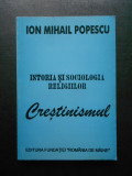 Ion Mihail Popescu - Istoria si sociologia religiilor. Crestinismul, ACS