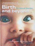BIRTH AND BEYOND. PREGNANCY, BIRTH, YOUR BABY AND FAMILY-YEHUDI GORDON-257623