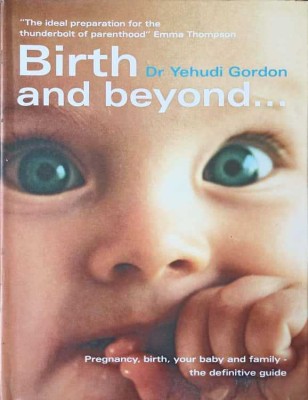 BIRTH AND BEYOND. PREGNANCY, BIRTH, YOUR BABY AND FAMILY-YEHUDI GORDON-257623 foto