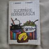 Bucatarie Romaneasca - I. Negrea / F. Busca, Editura Tehnica, 1985, 300 pagini, Stare buna, Carte romana