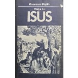 Giovanni Papini - Viata lui Isus (Editia: 1991)