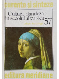 Johan Huizinga - Cultura olandeza in secolul al XVII-lea (editia 1991)