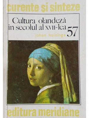 Johan Huizinga - Cultura olandeza in secolul al XVII-lea (editia 1991) foto