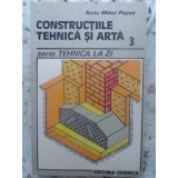 CONSTRUCTIILE TEHNICA SI ARTA VOL.3-RADU MIHAI PAPAE-360407