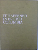 IT HAPPENED IN BRITISH COLUMBIA , 1970