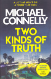 Carte in limba engleza: Michael Connelly - Two Kinds of Truth