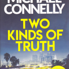 Carte in limba engleza: Michael Connelly - Two Kinds of Truth