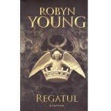 Robyn Young - Regatul. Al treilea volum din seria &quot;Rebeliunea&quot; -