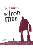 Barbatul de Fier. The Iron Man | Ted Huges, ART