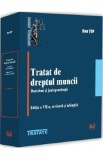 Tratat de dreptul muncii. Doctrina si jurisprudenta Ed.7 - Dan Top