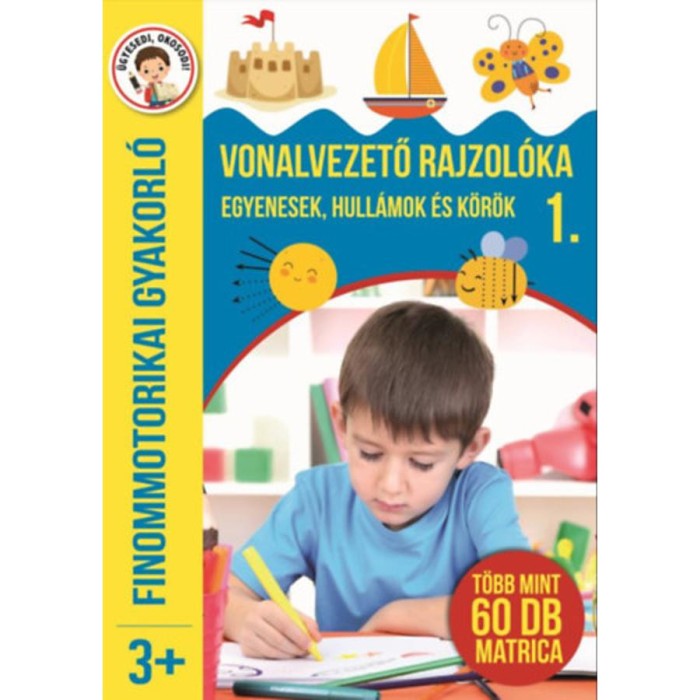 Vonalvezető rajzol&oacute;ka 1. - Egyenesek, hull&aacute;mok &eacute;s k&ouml;r&ouml;k - Finommotorikai gyakorl&oacute; - T&ouml;bb mint 60 db matrica - Nagy Emese