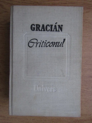 Baltasar Gracian - Criticonul (1987, editie cartonata) foto