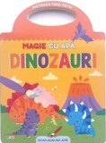 Magie cu apa. Dinozauri - Autor Anonim, Litera