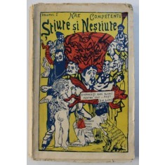 STIUTE SI NESTIUTE, INTAMPLARI DIN VIATA REALA, VOLUMUL I de NAE COMPETENTU, 1922