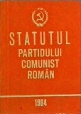 Statutul Partidului Comunist Roman 1984, Carte Istorie Politica Comunism, Brosata, Limba Romana, Stare Buna, 126 pag.