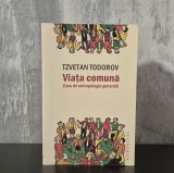 Tzvetan Todorov - Viata comuna - Eseu de antropologie generala (Humanitas, 2009)