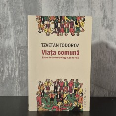 Tzvetan Todorov - Viata comuna - Eseu de antropologie generala (Humanitas, 2009)