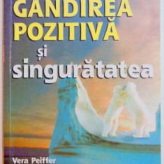 GANDIREA POZITIVA SI SINGURATATEA de VERA PEIFFER , 1999