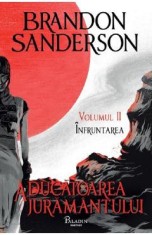 Aducatoarea juramantului. Seria Arhiva luminii de furtuna Cartea 3 Vol.2: Infruntarea - Brandon Sanderson