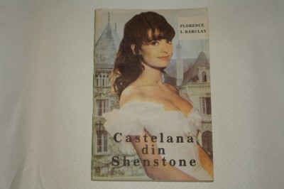 Castelana din Shenstone - Florence L. Barclay - 1992 foto
