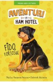 Aventuri la Ham Hotel. Fido, fortosul - Shelley Swanson Sateren Deborah Melmon - Editura Litera