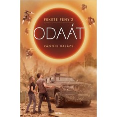 Fekete f&eacute;ny 2. - Oda&aacute;t - Z&aacute;goni Bal&aacute;zs